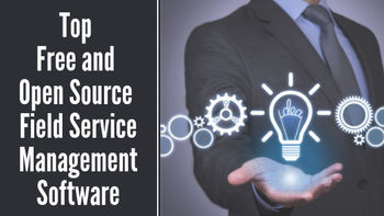 Top 5 Free and Open Source Field Service Management Software in 2021